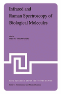 Infrared and Raman Spectroscopy of Biological Molecules: Proceedings of the NATO Advanced Study Institute Held at Athens, Greece, August 22-31, 1978