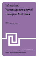 Infrared and Raman Spectroscopy of Biological Molecules: Proceedings of the NATO Advanced Study Institute Held at Athens, Greece, August 22-31, 1978