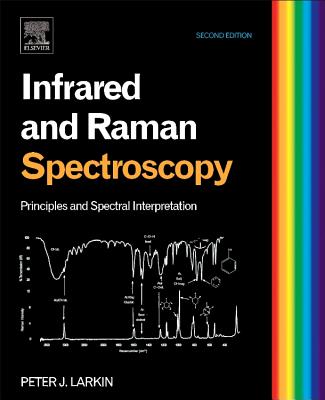Infrared and Raman Spectroscopy: Principles and Spectral Interpretation - Larkin, Peter