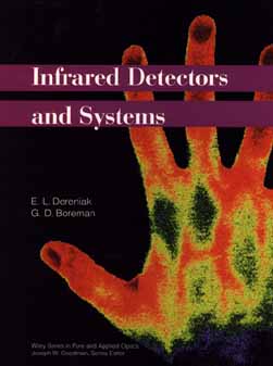 Infrared Detectors and Systems - Dereniak, E L, and Boreman, G D