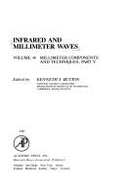 Infrared & Millimeter Waves, Vol. 14: Millimeter Components & Techniques - Button, Kenneth J (Editor)