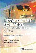Infrastructure Regulation: What Works, Why and How Do We Know? Lessons from Asia and Beyond