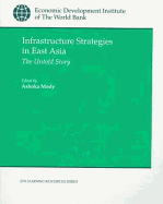 Infrastructure Strategies in East Asia: The Untold Story
