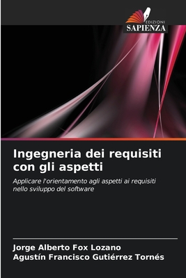 Ingegneria dei requisiti con gli aspetti - Fox Lozano, Jorge Alberto, and Francisco Guti?rrez Torn?s, Agust?n