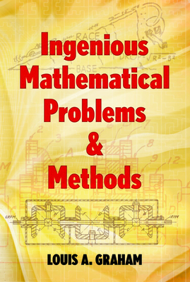 Ingenious Mathematical Problems & Methods - Graham, Louis A