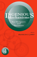 Ingenious Mechanisms: Vol IV: Volume 4