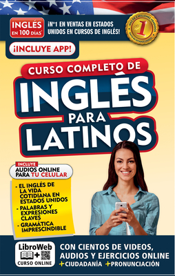 Ingl?s En 100 D?as. Ingl?s Para Latinos. Nueva Edici?n / English in 100 Days. the Latino's Complete English Course - Ingl?s En 100 D?as