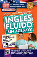 Ingl?s Fluido Sin Acento! / Fluent and Accent-Free English