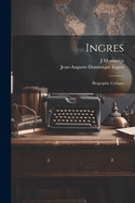 Ingres: Biographic critique