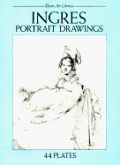 Ingres Portrait Drawings: 44 Plates - Ingres, Jean-Auguste-Dominique
