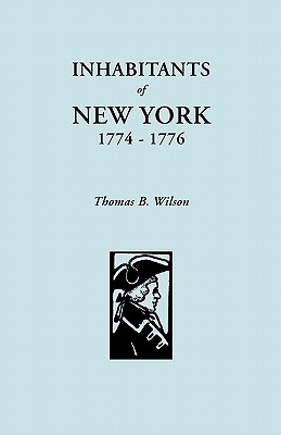 Inhabitants of New York, 1774-1776 - Wilson, Thomas B