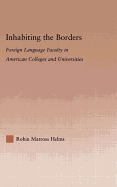 Inhabiting the Borders: Foreign Language Faculty in American Colleges and Universities