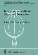 Inhalation Anaesthesia: Today & Tomorrow