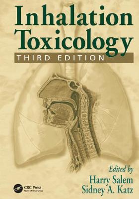 Inhalation Toxicology - Salem, Harry (Editor), and Katz, Sidney A. (Editor)