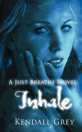 Inhale: A Just Breathe Novel