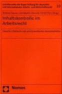 Inhaltskontrolle Im Arbeitsrecht: Zwischen Zivilrecht Und Arbeitsrechtlichen Besonderheiten