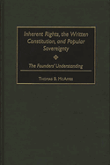 Inherent Rights, the Written Constitution, and Popular Sovereignty: The Founders' Understanding