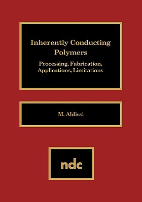 Inherently Conducting Polymers: Processing, Fabrication, Applications, Limitations - Aldissi, M