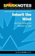 Inherit the Wind (Sparknotes Literature Guide) - Lawrence, Jerome, and Lee, Robert E, and Sparknotes Editors