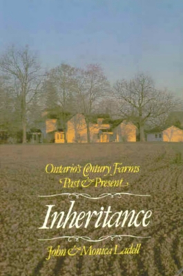 Inheritance: Ontario's Century Farms - Ladell, John And Monica