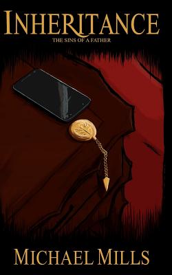 Inheritance: The Sins Of A Father - Mills, Michael