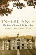 Inheritance: the Story of Knole and the Sackvilles - Sackville-West-Robert
