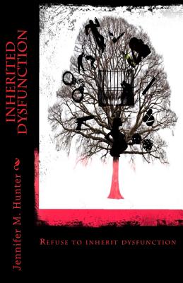 Inherited Dysfunction - Hunter, Jennifer M