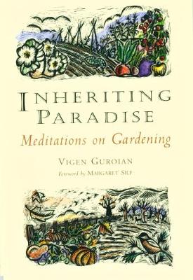 Inheriting Paradise: Meditations on Gardening - Guroian, Vigen