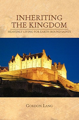 Inheriting the Kingdom - Lang, Gordon