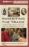 Inheriting the Trade: A Northern Family Confronts Its Legacy as the Largest Slave-Trading Dynasty in U.S. History