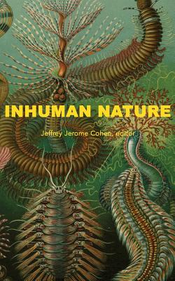 Inhuman Nature - Cohen, Jeffrey Jerome