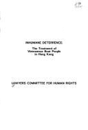 Inhumane Deterrence: The Treatment of Vietnamese Boat People in Hong Kong