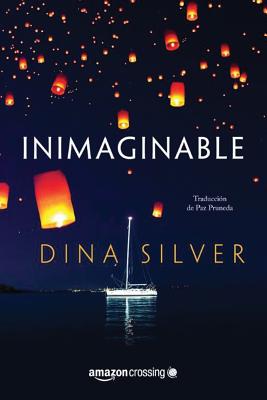 Inimaginable - Silver, Dina, and Pruneda, Paz (Translated by)