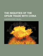 Iniquities of the Opium Trade with China