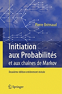 Initiation Aux Probabilites: Et Aux Chaines de Markov