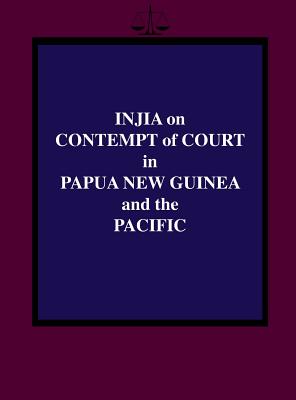 Injia on Contempt of Court in Papua New Guinea and the Pacific - Injia, Salamo