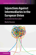 Injunctions against Intermediaries in the European Union: Accountable but Not Liable?