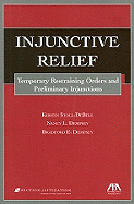 Injunctive Relief: Temporary Restraining Orders and Preliminary Injunctions