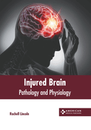 Injured Brain: Pathology and Physiology