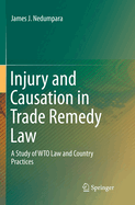 Injury and Causation in Trade Remedy Law: A Study of Wto Law and Country Practices