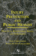 Injury Prevention and Public Health: Practical Knowledge, Skills, and Strategies