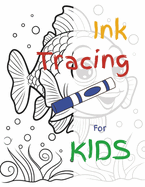 Ink Tracing For Kids: Trace the Lines to Reveal Cute and Easy Pictures Designed for Children or Kids at Heart.