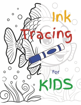 Ink Tracing For Kids: Trace the Lines to Reveal Cute and Easy Pictures Designed for Children or Kids at Heart. - Renee, Charlie