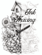 Ink Tracing: Trace and Color Book Featuring Beautiful Whimsical Birdhouses.