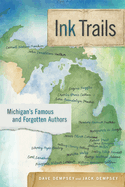 Ink Trails: Michigan's Famous and Forgotten Authors