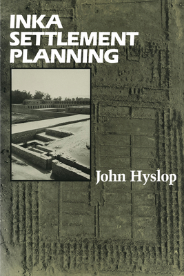 Inka Settlement Planning - Hyslop, John