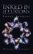 Inked in Illusions: Short Stories