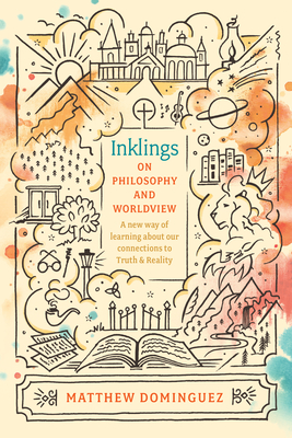 Inklings on Philosophy and Worldview - Dominguez, Matthew