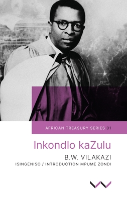 Inkondlo Kazulu - Vilakazi, B.