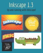 Inkscape 1.3: Up and running with Inkscape!